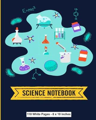 Book cover for Science Notebook 110 White Pages 8x10 inches