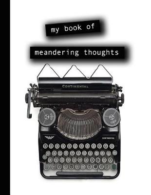 Book cover for My book of meandering thoughts