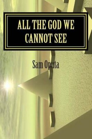 Cover of All The God We Cannot See