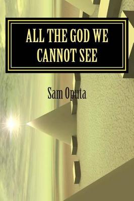 Book cover for All The God We Cannot See