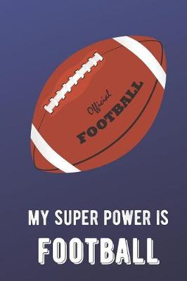 Book cover for My Super Power Is Football