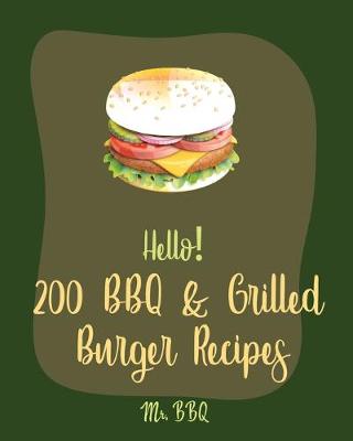 Book cover for Hello! 200 BBQ & Grilled Burger Recipes