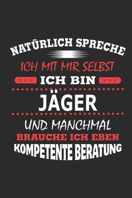 Book cover for Naturlich spreche ich mit mir selbst Ich bin Jager und manchmal brauche ich eben kompetente Beratung