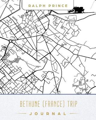 Book cover for Bethune (France) Trip Journal