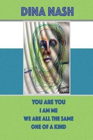 Cover of You Are You I Am Me We Are All the Same One of a Kind