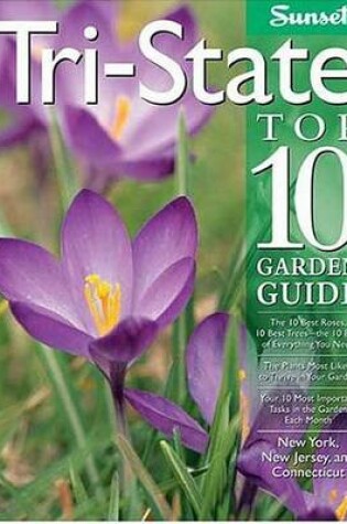 Cover of Sunset Tri-State Top 10 Garden Guide