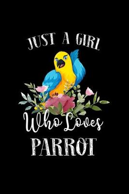 Book cover for Just a Girl Who Loves Parrot