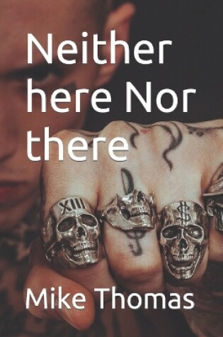 Cover of Neither here Nor there