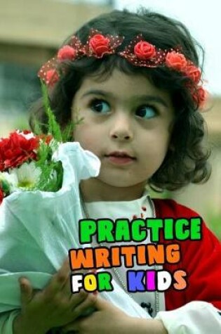 Cover of Practice Writing For Kids