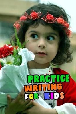 Book cover for Practice Writing For Kids