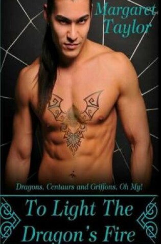 Cover of To Light The Dragon's Fire