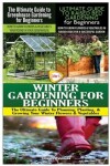 Book cover for The Ultimate Guide to Greenhouse Gardening for Beginners & The Ultimate Guide to Raised Bed Gardening for Beginners & Winter Gardening for Beginners