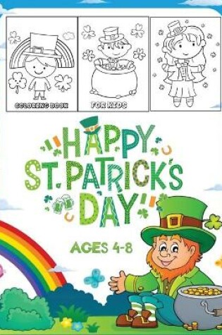 Cover of happy st.patricks day coloring book for kids ages 4-8