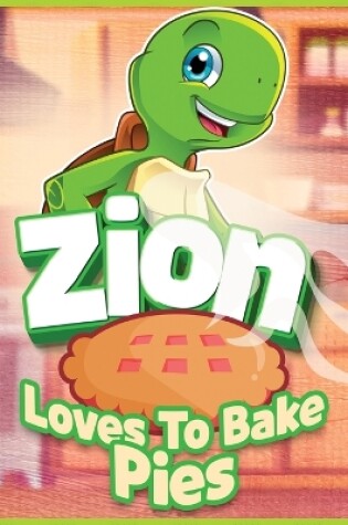 Cover of Zion Loves to Bake Pies