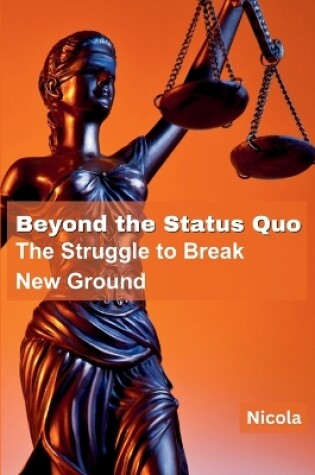 Cover of Beyond the Status Quo: The Struggle to Break New Ground