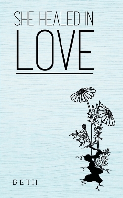 Book cover for She Healed In Love