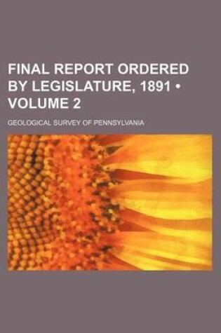 Cover of Final Report Ordered by Legislature, 1891 (Volume 2)