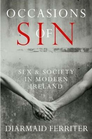 Cover of Occasions of Sin: Sex and Society in Modern Ireland