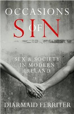 Book cover for Occasions of Sin: Sex and Society in Modern Ireland