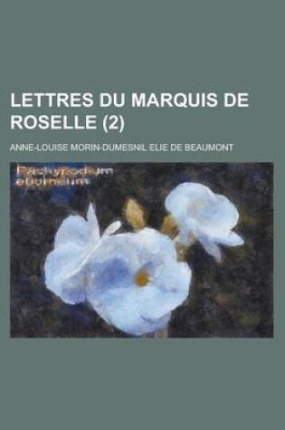 Cover of Lettres Du Marquis de Roselle (2 )