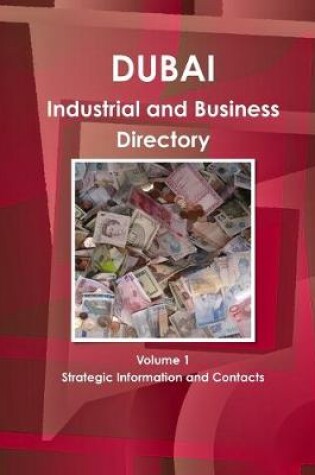 Cover of Dubai Industrial and Business Directory Volume 1 Strategic Information and Contacts