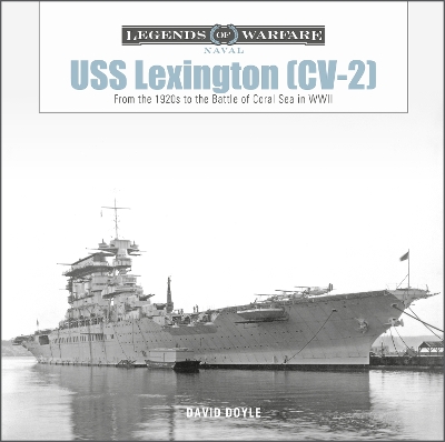 Book cover for USS Lexington (CV-2): From the 1920s to the Battle of Coral Sea in WWII