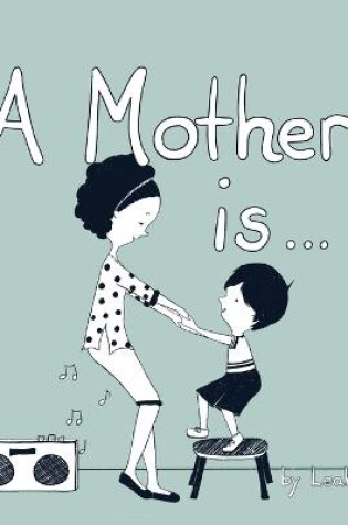 Cover of A Mother Is...