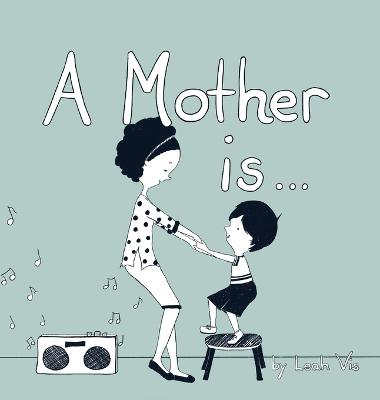 Cover of A Mother Is...