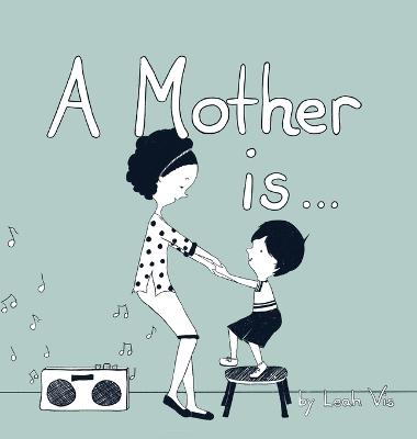 Book cover for A Mother Is...