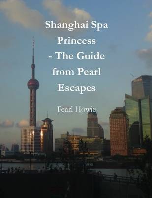 Book cover for Shanghai Spa Princess - The Guide from Pearl Escapes