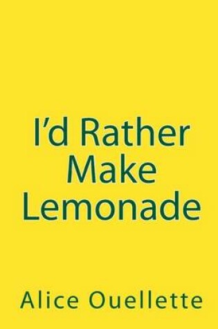 Cover of I'd Rather Make Lemonade