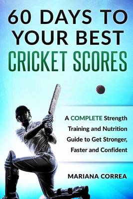 Book cover for 60 Days to Your Best Cricket Scores