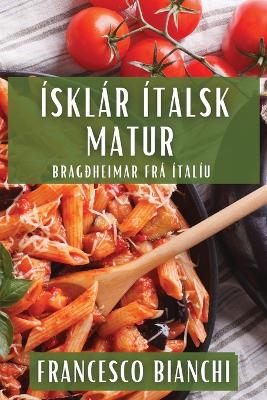 Book cover for Ísklár Ítalsk Matur