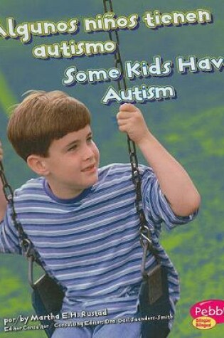 Cover of Algunos Niños Tienen Autismo/Some Kids Have Autism