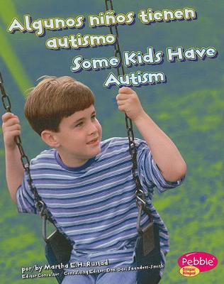 Book cover for Algunos Niños Tienen Autismo/Some Kids Have Autism