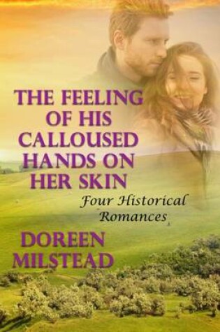Cover of The Feeling Of His Calloused Hands On Her Skin