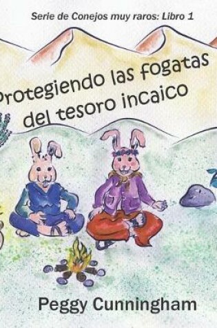 Cover of Protegiendo las fogatas del tesoro incaico