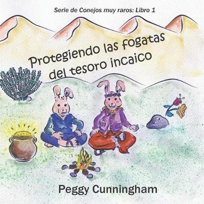 Book cover for Protegiendo las fogatas del tesoro incaico