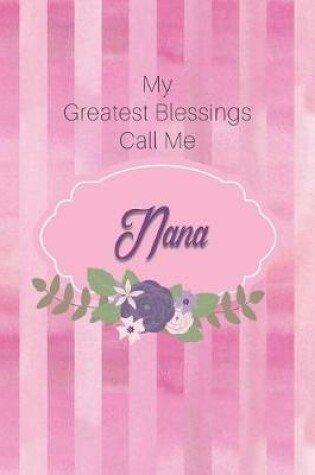Cover of My Greatest Blessings Call Me Nana