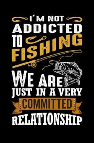 Cover of I'm Not Addicted to Fishing