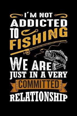 Book cover for I'm Not Addicted to Fishing