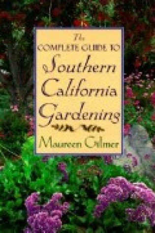 Cover of The Complete Guide to Southern Californian Gardening