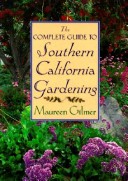 Book cover for The Complete Guide to Southern Californian Gardening