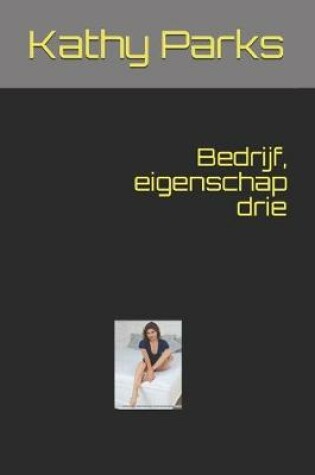 Cover of Bedrijf, eigenschap drie