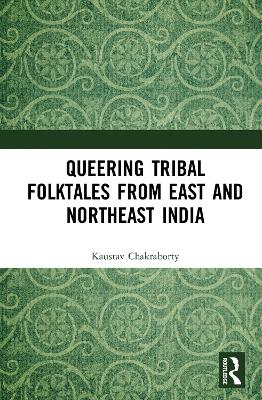 Book cover for Queering Tribal Folktales from East and Northeast India