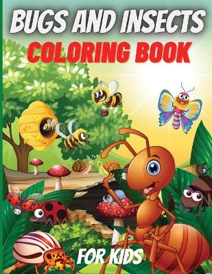 Book cover for Bugs And Insects Coloring Book For Kids