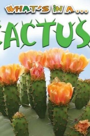 Cover of What's in A... Cactus?