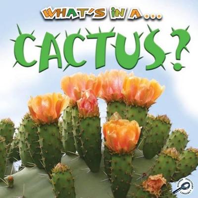 Cover of What's in A... Cactus?