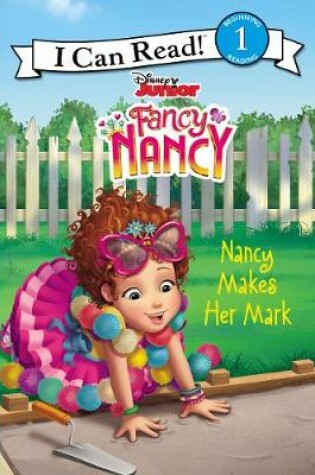 Cover of Disney Junior Fancy Nancy: Nancy Makes Her Mark