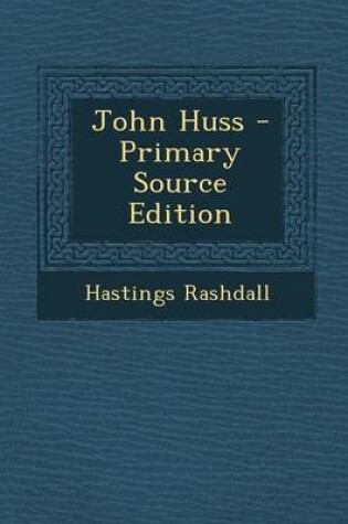 Cover of John Huss - Primary Source Edition